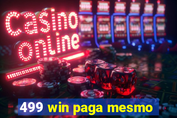 499 win paga mesmo